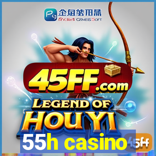 55h casino